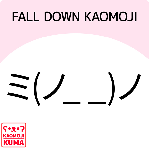 kaomoji fall down