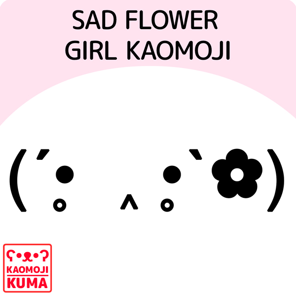 kaomoji sad flower girl