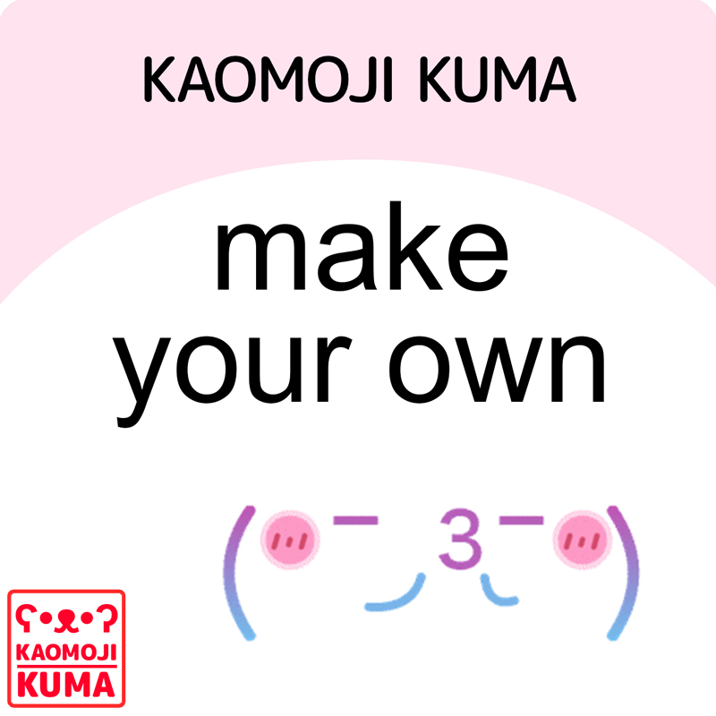 Custom Kaomoji